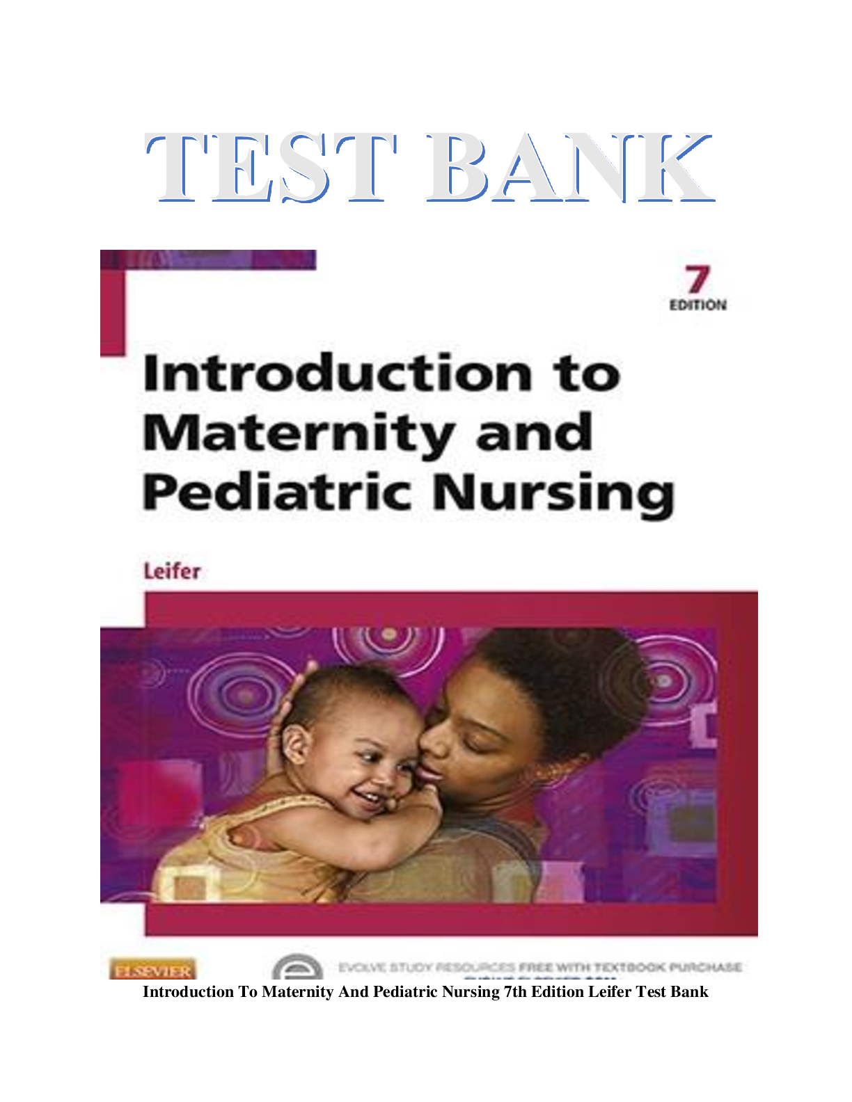 Recommended document preview for Introduction To Maternity And Pediatric Nursing 7th Edition Leifer Test Bank